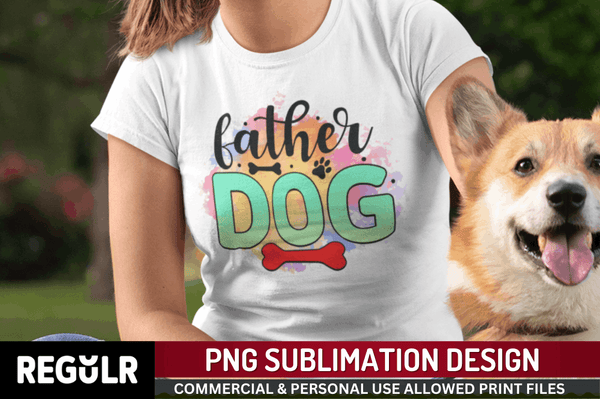 Father dog Sublimation PNG, Dog Sublimation Design
