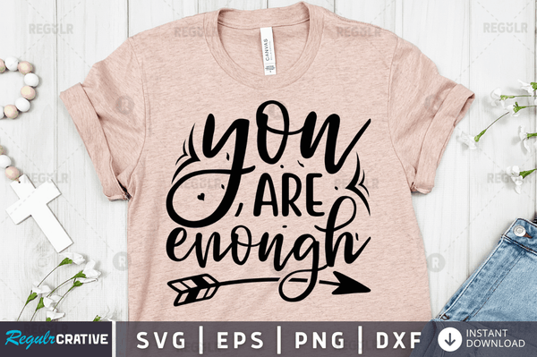 You are enough  SVG Cut File, Mental Health Quote