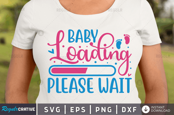 Baby loading please wait svg cricut Instant download cut Print files