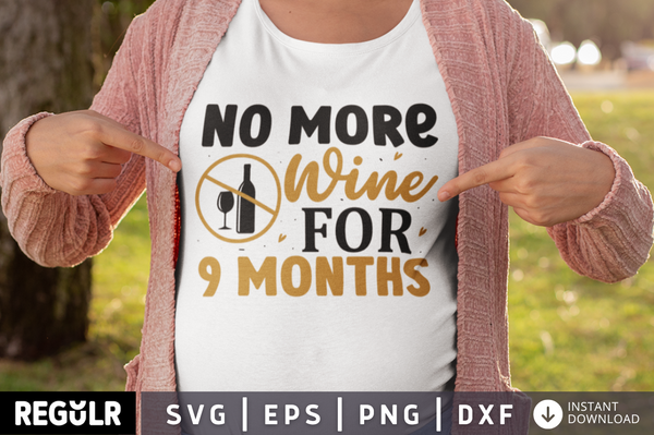 No more wine for 9 months SVG, Pregnancy SVG Design