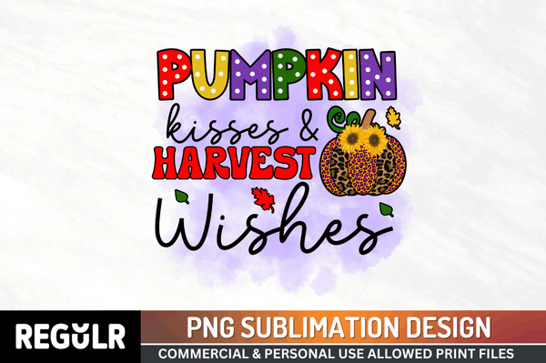 Pumpkin kisses & harvest wishes Sublimation PNG, Pumpkin Sublimation Design