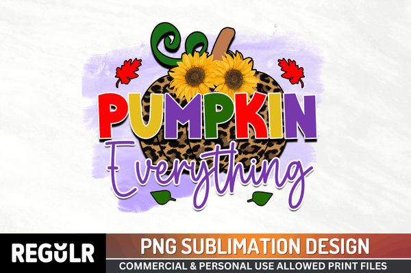 Pumpkin everything Sublimation PNG, Pumpkin Sublimation Design