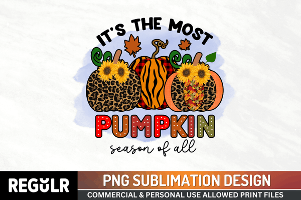 It's the most pumpkin season of all Sublimation PNG, Pumpkin Sublimation Design