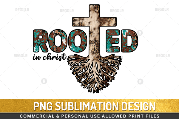 rooted in christ Sublimation Design Downloads, PNG Transparent