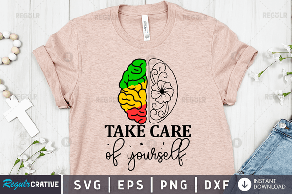 Take care of yourself  SVG Cut File, Mental Health Quote