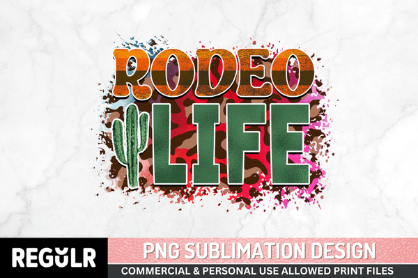 Rodeo life Sublimation PNG, Western Sublimation Design