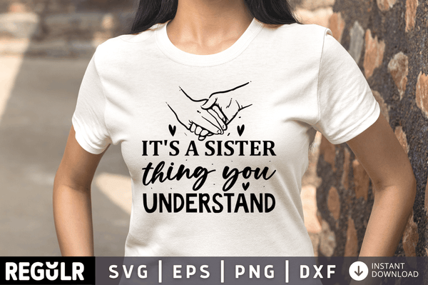 It's a Sister thing you wouldn't understand svg cricut digital files