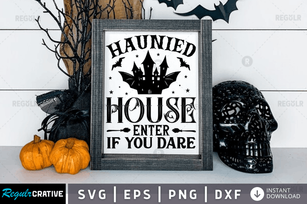 haunted house enter if you dare Svg Dxf Png Cricut File