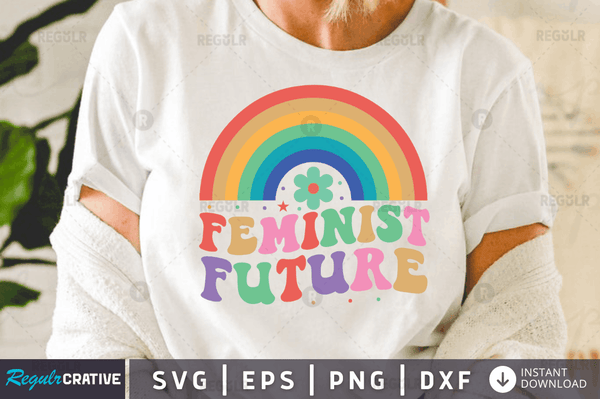 feminist future svg cricut Instant download cut Print files