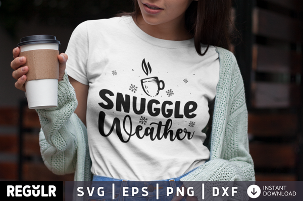 Snuggle weather SVG, Winter SVG Design