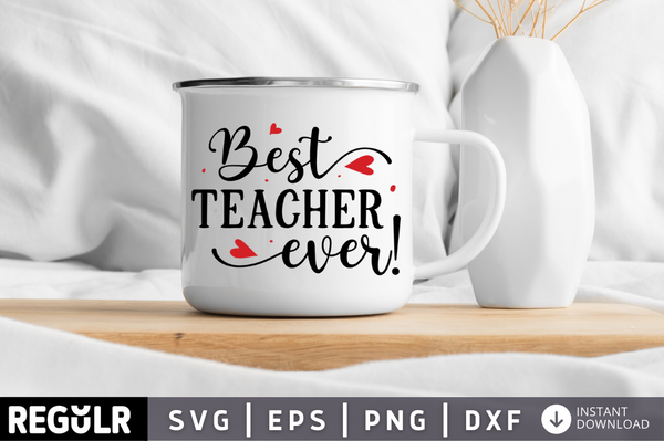 Best Teacher ever SVG, Teacher SVG Design