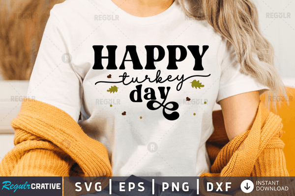 Happy turkey day Svg Printable Cutting Files