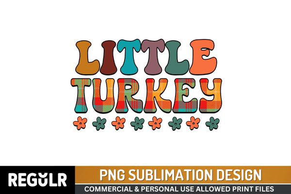 little turkey Sublimation PNG, Thanksgiving Sublimation Design