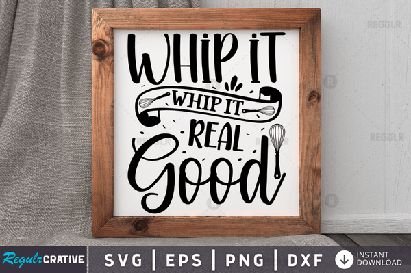 whip it whip it real good Svg Designs Silhouette Cut Files