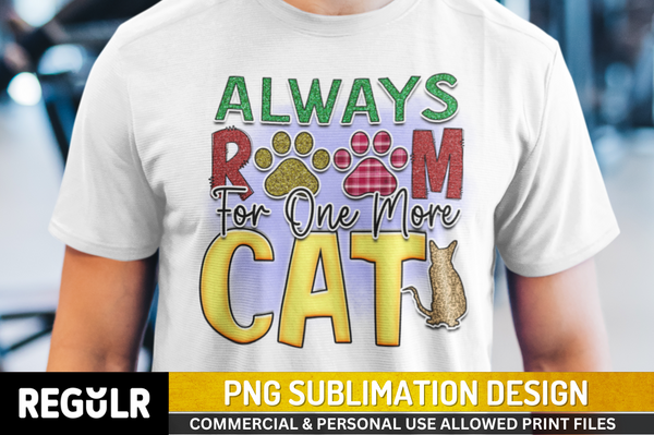 Always room for one more cat Sublimation PNG