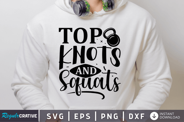 Top knots and squats SVG Cut File, Workout Quote
