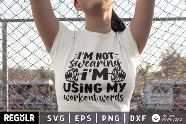 I'm not swearing i'm using my workout words SVG, Workout SVG Design